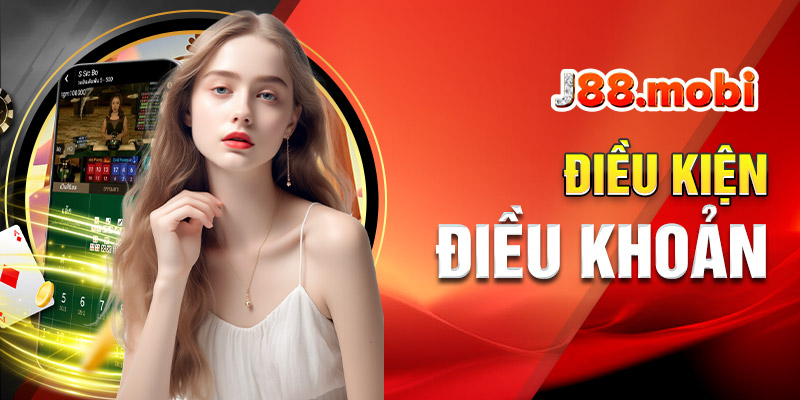 Điều Kiện Điều Khoản J88 – Quy Định Mới Nhất 2026 Điều khoản điều kiện